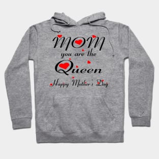 Mom you are the queen happy mother's day Hoodie